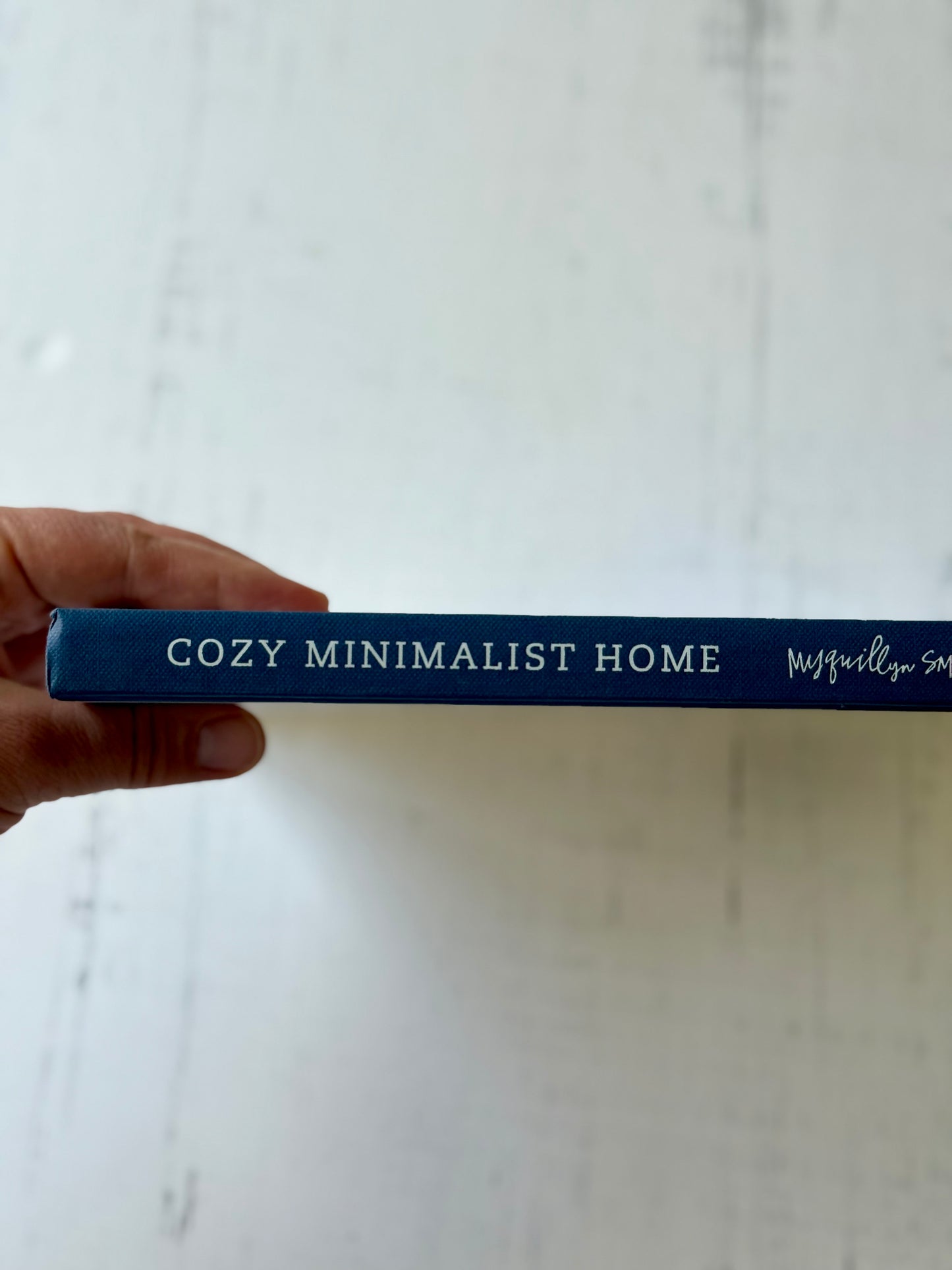 Cozy Minimalist Home: More Style, Less Stuff by Myquillyn Smith