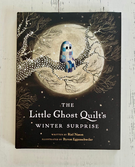 The Little Ghost Quilt's Winter Surprise (A Little Ghost Quilt Book) by Riel Nason