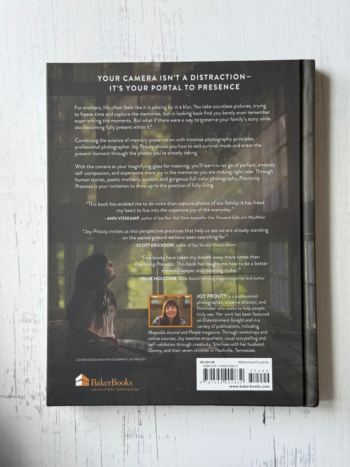 Practicing Presence: A Mother's Guide to Savoring Life Through the Photos You're Already Taking by Joy Prouty
