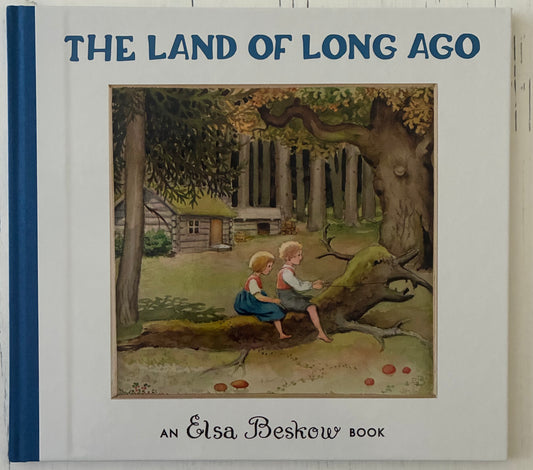 The Land of Long Ago by Elsa Beskow