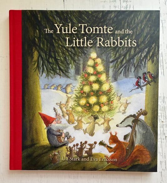 The Yule Tomte and the Little Rabbits: A Christmas Story for Advent by Ulf Stark and Eva Eriksson