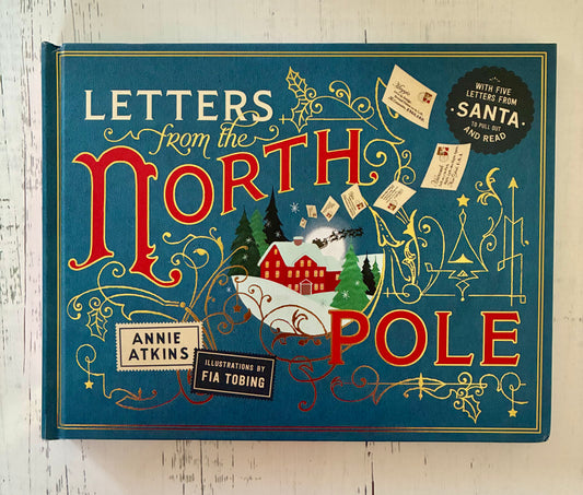 Letters from the North Pole: With Five Letters from Santa Claus to Pull Out and Read