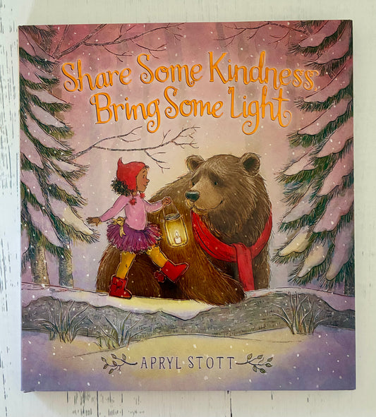 Share Some Kindness Bring Some Light by Apryl Stott