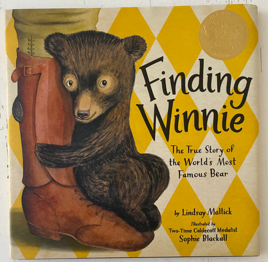 Finding Winnie: The True Story of the World's Most Famous Bear by Lindsay Mattick