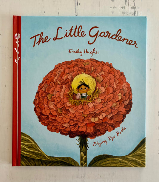 The Little Gardener by Emily Hughes