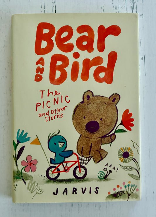 Bear and Bird: The Picnic and Other Stories by Jarvis