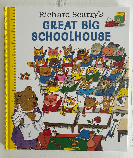 Richard Scarry's Great Big Schoolhouse by Richard Scarry